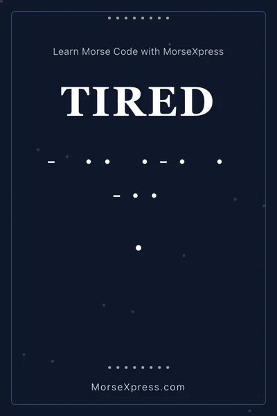 Tired Morse Code Share Card - Learn with MorseXpress