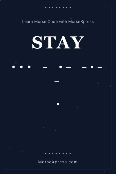 Stay Morse Code Share Card - Learn with MorseXpress