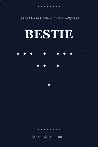 Bestie Morse Code Share Card - Learn with MorseXpress