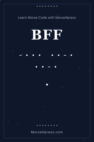 Bff Morse Code Share Card - Learn with MorseXpress
