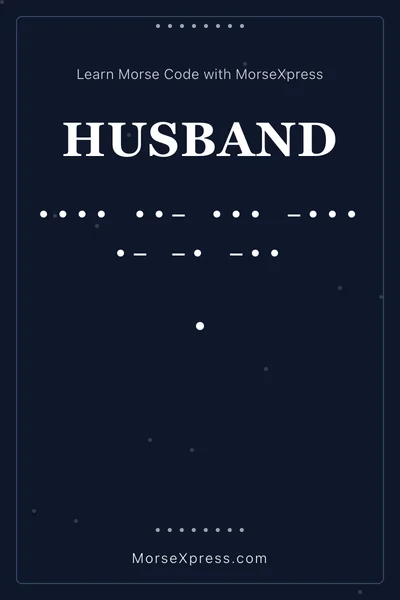 Husband Morse Code Share Card - Learn with MorseXpress