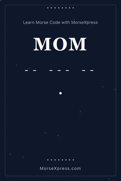 Mom Morse Code Share Card - Learn with MorseXpress