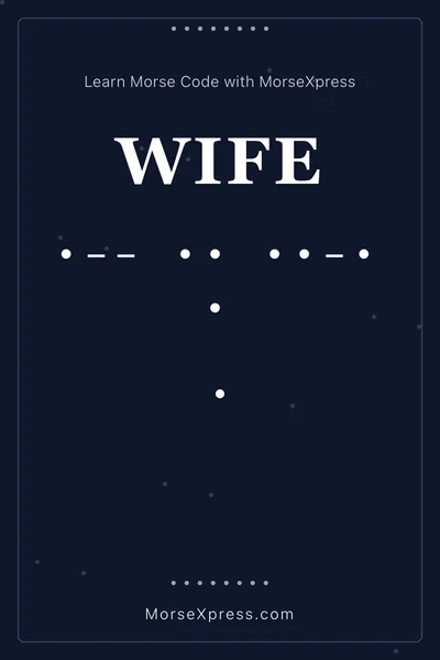 Wife Morse Code Share Card - Learn with MorseXpress