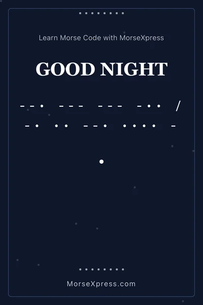 Good Night Morse Code Share Card - Learn with MorseXpress