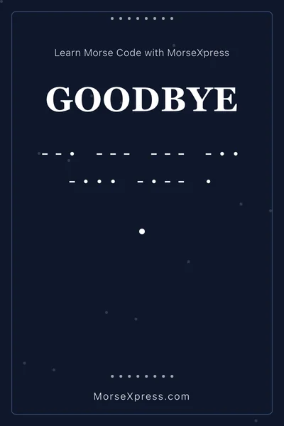 Goodbye Morse Code Share Card - Learn with MorseXpress