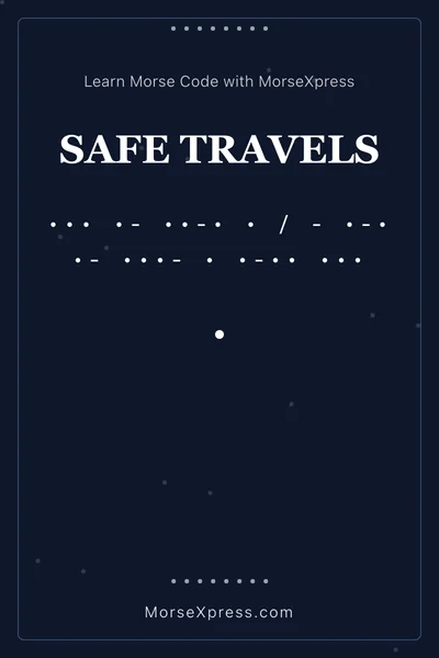Safe Travels Morse Code Share Card - Learn with MorseXpress
