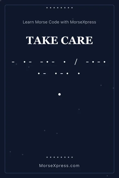 Take Care Morse Code Share Card - Learn with MorseXpress