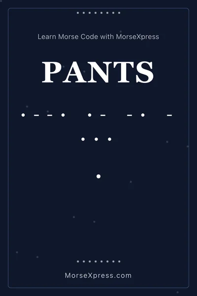 Pants Morse Code Share Card - Learn with MorseXpress