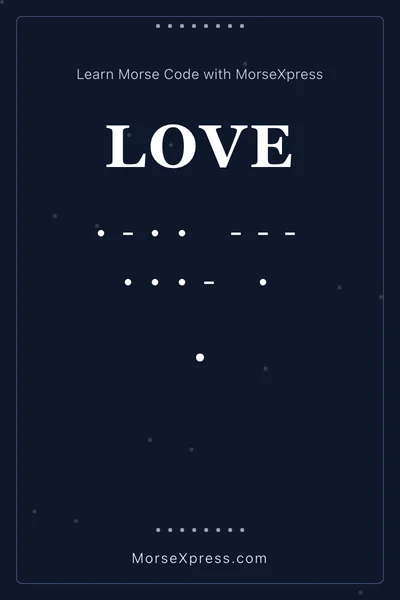 Love Morse Code Share Card - Learn with MorseXpress