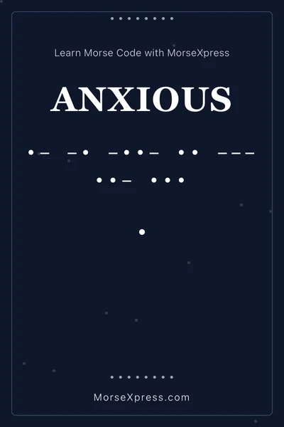 Anxious Morse Code Share Card - Learn with MorseXpress