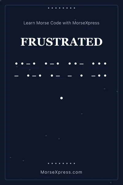 Frustrated Morse Code Share Card - Learn with MorseXpress
