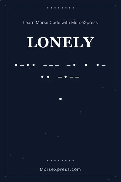 Lonely Morse Code Share Card - Learn with MorseXpress
