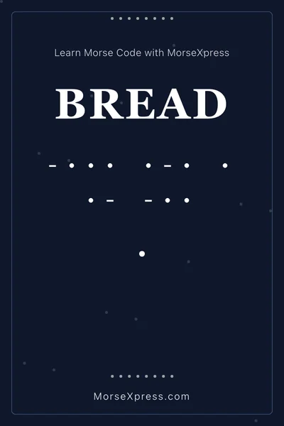 Bread Morse Code Share Card - Learn with MorseXpress