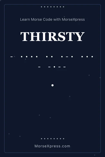 Thirsty Morse Code Share Card - Learn with MorseXpress