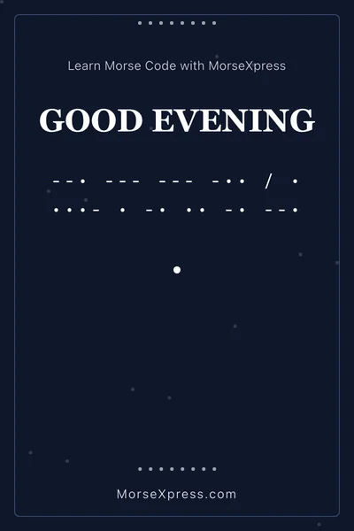 Good Evening Morse Code Share Card - Learn with MorseXpress