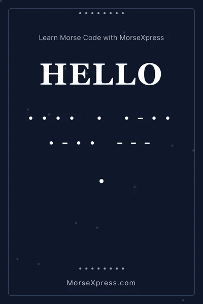 Hello Morse Code Share Card - Learn with MorseXpress