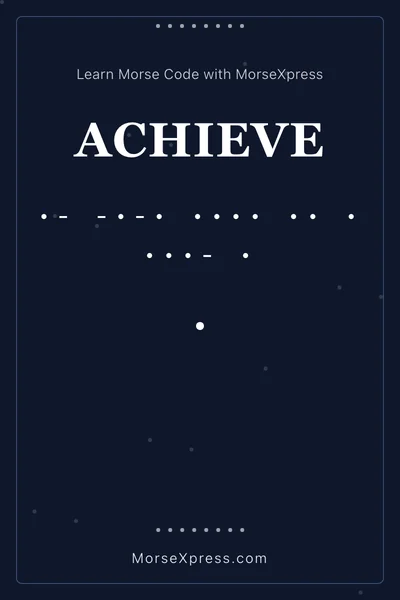 Achieve Morse Code Share Card - Learn with MorseXpress