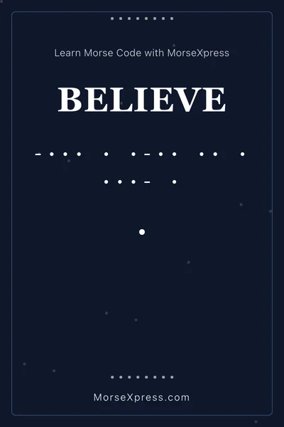 Believe Morse Code Share Card - Learn with MorseXpress
