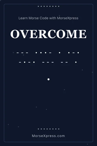 Overcome Morse Code Share Card - Learn with MorseXpress