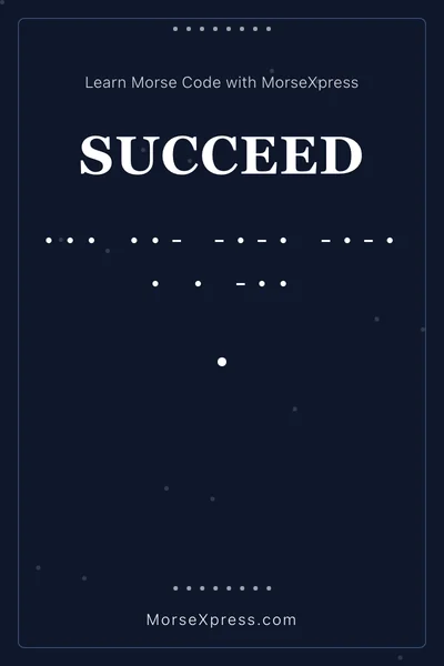 Succeed Morse Code Share Card - Learn with MorseXpress