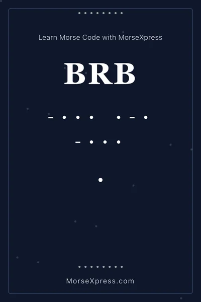 Brb Morse Code Share Card - Learn with MorseXpress