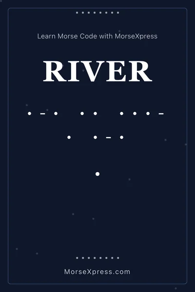 River Morse Code Share Card - Learn with MorseXpress