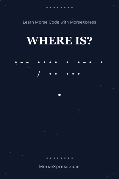 Where Is Morse Code Share Card - Learn with MorseXpress