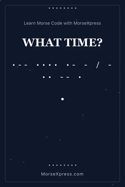What Time Morse Code Share Card - Learn with MorseXpress