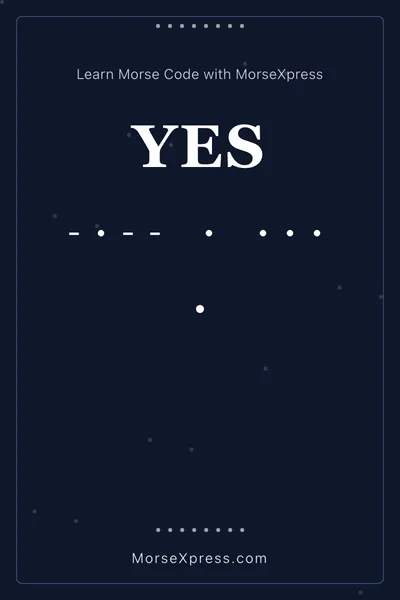 Yes Morse Code Share Card - Learn with MorseXpress