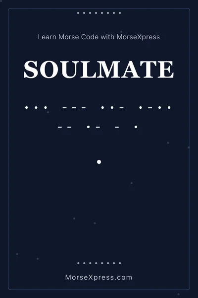 Soulmate Morse Code Share Card - Learn with MorseXpress