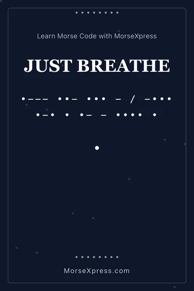 Just Breathe Morse Code Share Card - Learn with MorseXpress