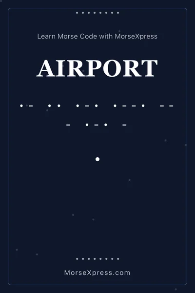 Airport Morse Code Share Card - Learn with MorseXpress