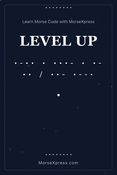 Level Up Morse Code Share Card - Learn with MorseXpress