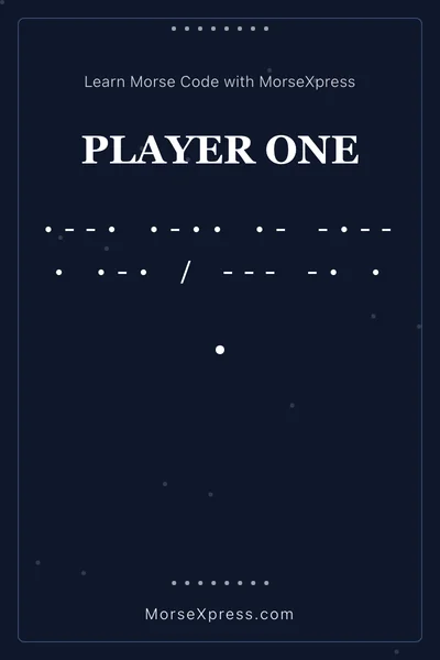 Player One Morse Code Share Card - Learn with MorseXpress
