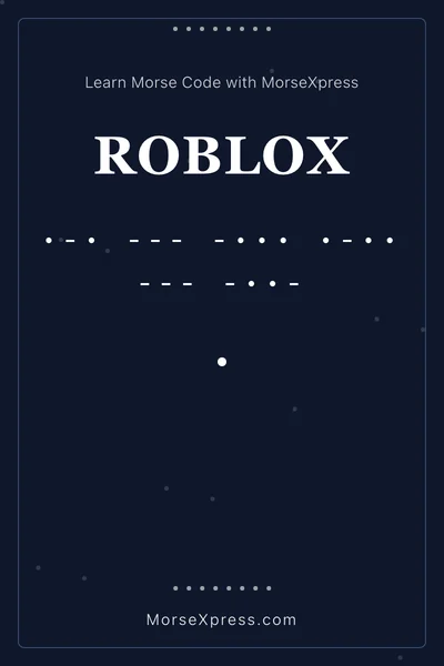 Roblox Morse Code Share Card - Learn with MorseXpress