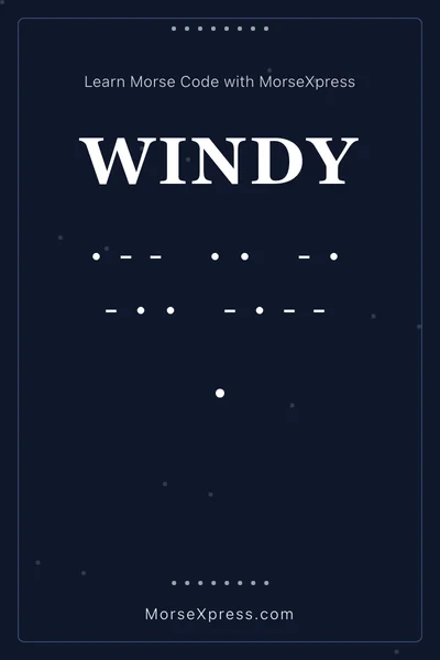 Windy Morse Code Share Card - Learn with MorseXpress
